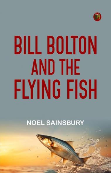 Bill Bolton and the Flying Fish