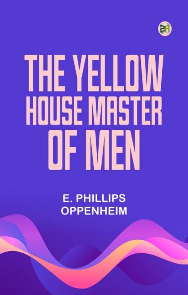 The Yellow House Master of Men