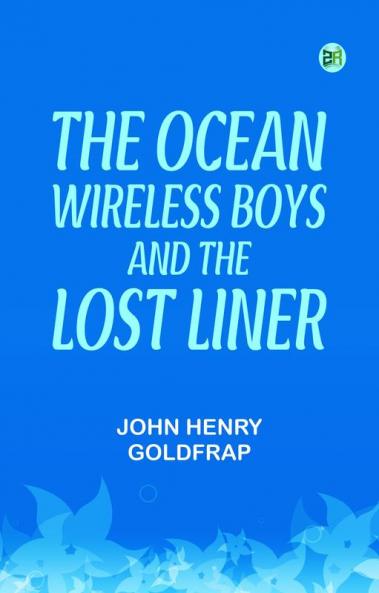 The Ocean Wireless Boys and the Lost Liner