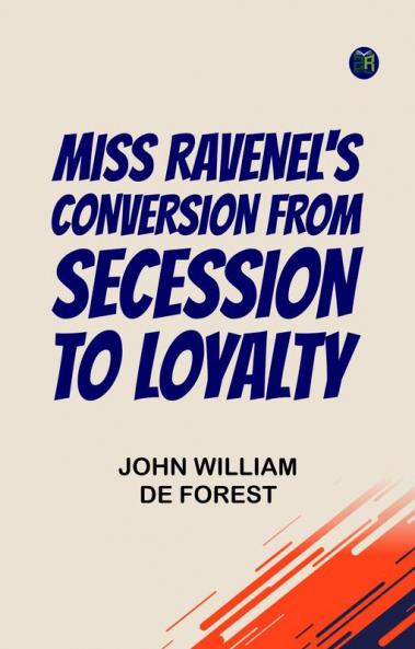 Miss Ravenel's conversion from secession to loyalty