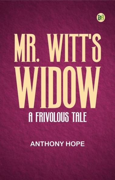 Mr. Witt's Widow  A Frivolous Tale
