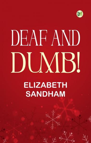 Deaf and Dumb!