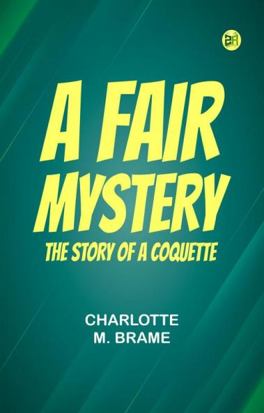 A Fair Mystery  The Story of a Coquette