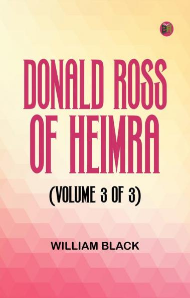 Donald Ross of Heimra (Volume 3 of 3)