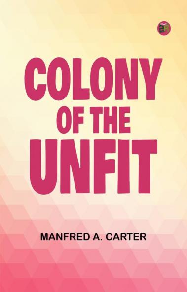 COLONY OF THE UNFIT