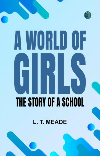 A World of Girls: The Story of a School