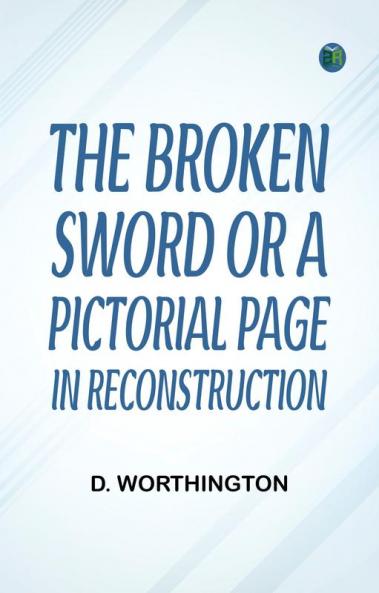 The Broken Sword Or A Pictorial Page in Reconstruction