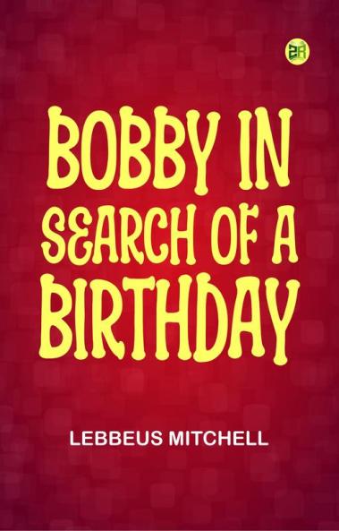 Bobby in Search of a Birthday