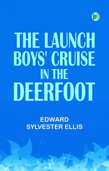 The Launch Boys' Cruise in the Deerfoot
