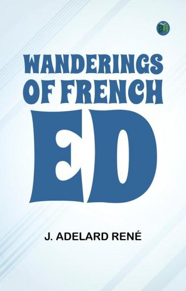 Wanderings of French Ed