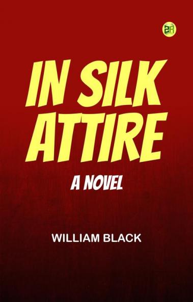 In Silk Attire  A Novel