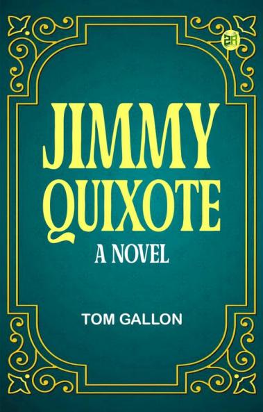 Jimmy Quixote  A Novel