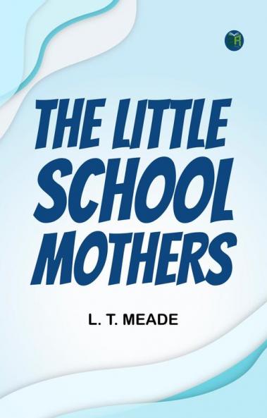 The Little School-Mothers