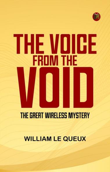 The Voice from the Void  The Great Wireless Mystery