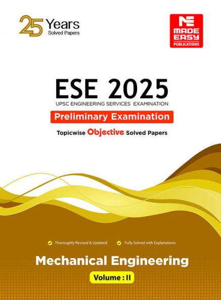 ESE 2025: Preliminary Exam: Mechanical Engineering Objective Solved Paper Vol-2