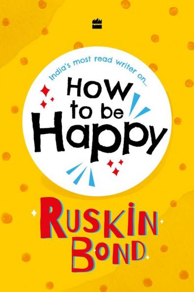HOW TO BE HAPPY