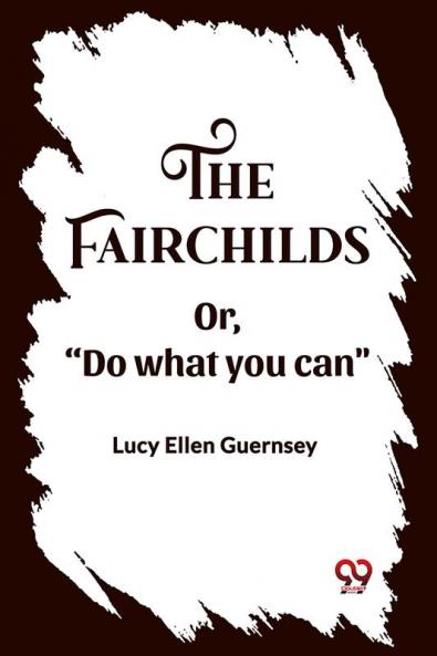 The Fairchilds OrDo what you can