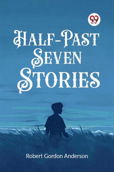 Half-Past Seven Stories