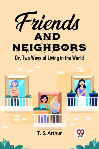 Friends and Neighbors Or Two Ways of Living in the World