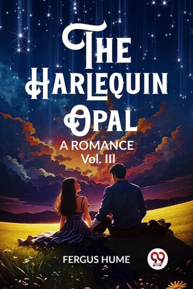 The Harlequin Opal A Romance Vol. III