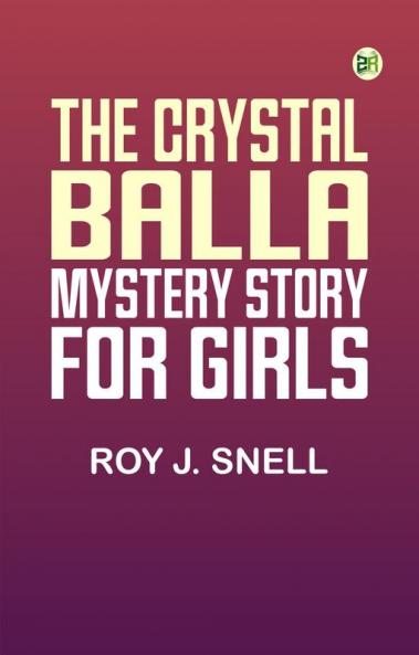 The Crystal BallA Mystery Story for Girls
