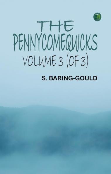 The Pennycomequicks Volume 3 (of 3)