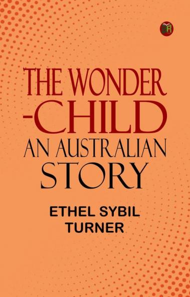 The Wonder-Child: An Australian Story