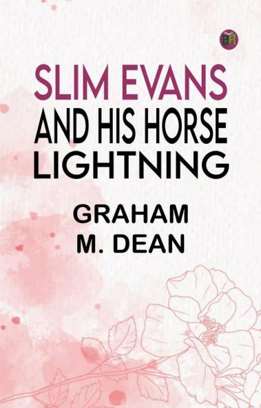 Slim Evans and His Horse Lightning