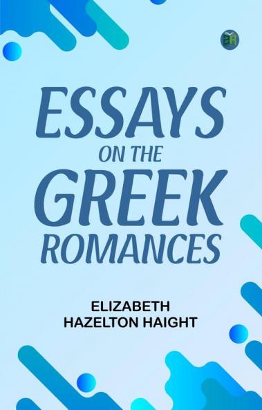 Essays on the Greek Romances
