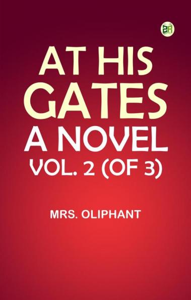 At His Gates: A Novel. Vol. 2 (of 3)