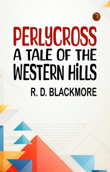 Perlycross: A Tale of the Western Hills