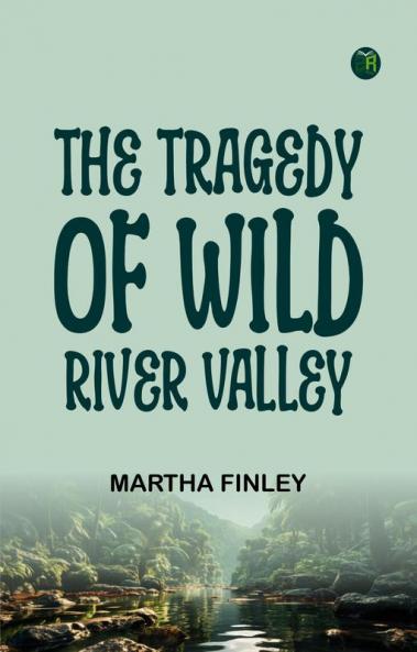 The Tragedy of Wild River Valley