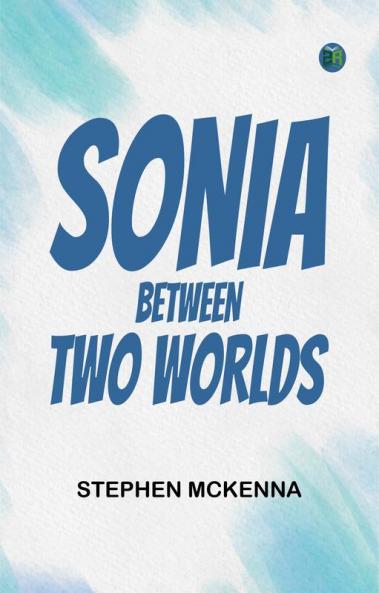 Sonia: Between Two Worlds