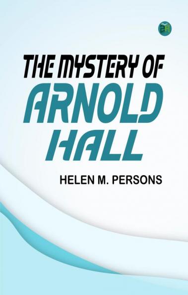 The Mystery of Arnold Hall
