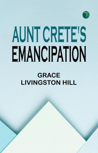 Aunt Crete's Emancipation