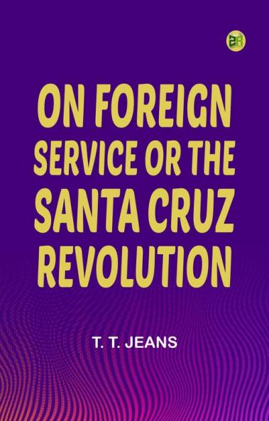 On Foreign Service; Or The Santa Cruz Revolution