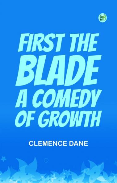 First the Blade: A Comedy of Growth