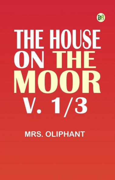 The House on the Moor v. 1/3