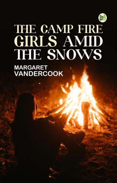 The Camp Fire Girls Amid the Snows