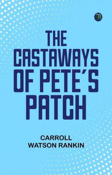 The Castaways of Pete's Patch