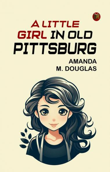 A Little Girl in Old Pittsburg