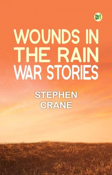 Wounds in the rain: War stories
