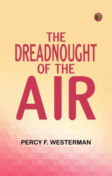 The Dreadnought of the Air