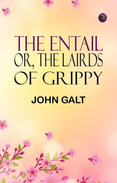 The Entail; or The Lairds of Grippy