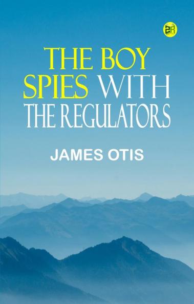 The Boy Spies with the Regulators
