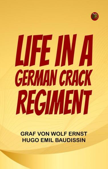 Life in a German Crack Regiment