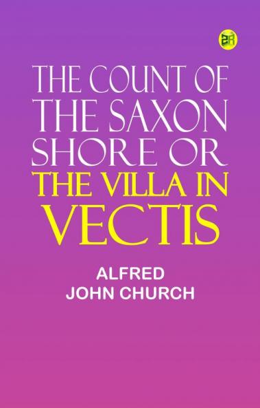 THE COUNT OF THE SAXON SHORE OR THE VILLA IN VECTIS