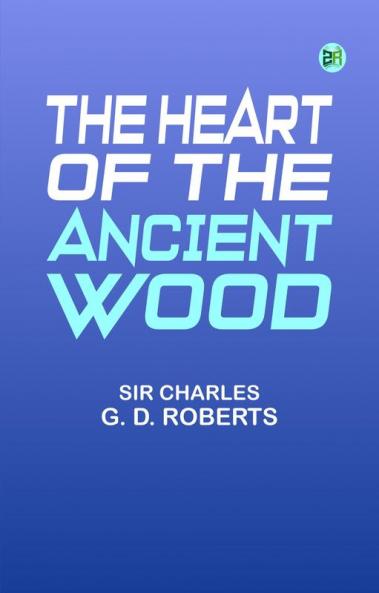 The Heart of the Ancient Wood