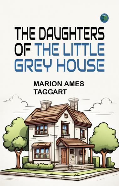 The Daughters of the Little Grey House