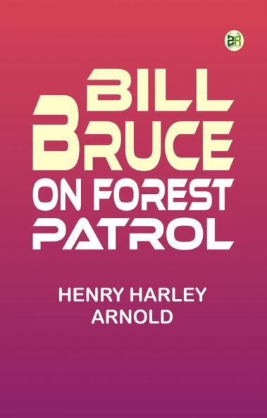 Bill Bruce on Forest Patrol